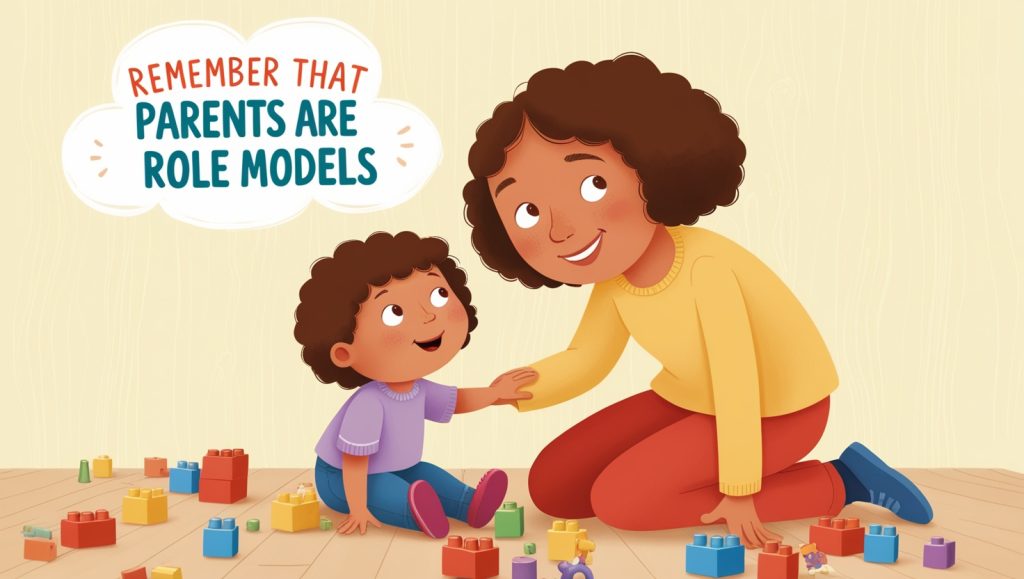 Remember That Parents Are Role Models